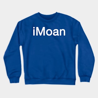 iMoan funny joke tech design Crewneck Sweatshirt